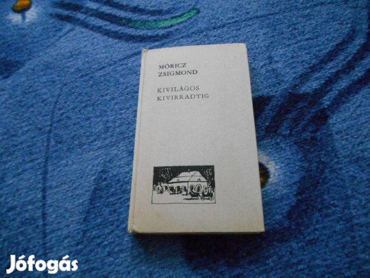 Móricz Zsigmond: Kivilágos kivirradtig