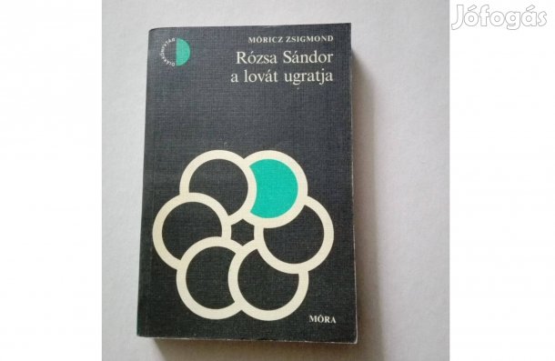 Móricz Zsigmond: Rózsa Sándor a lovát ugratja c.könyv eladó!