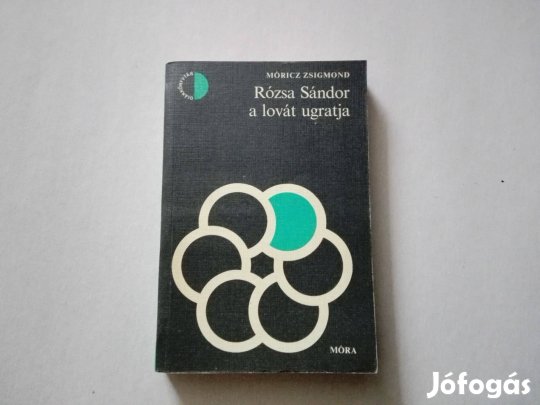 Móricz Zsigmond: Rózsa Sándor a lovát ugratja c.könyv eladó!