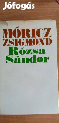 Móricz Zsigmond : Rózsa Sándor