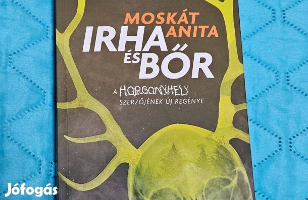 Moskát Anita: Irha és Bőr
