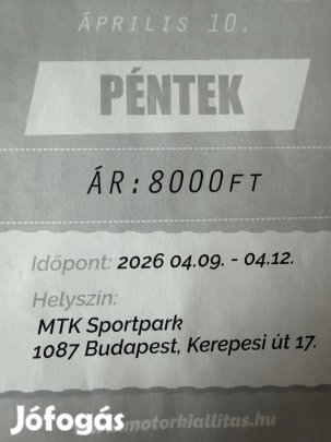 Motorkiállításra jegy eladó (04.10)