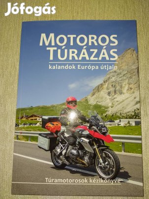 Motoros túrázás - kalandok Európa útjain