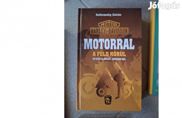 Motorral a Föld körül 170 ezer km Harley-Davidson-nal Sulkowsky Zoltán