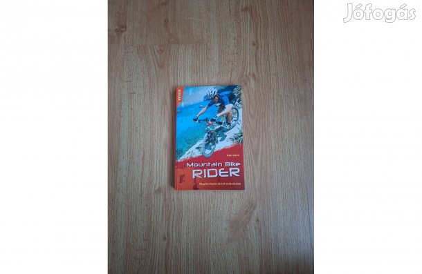 Mountain bike rider. Hegyikerékpározásról mindenkinek