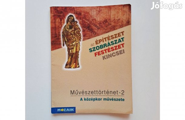 Mozaik művészettörténet 2.: A középkor művészete MS-2536T tankönyv