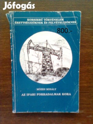 Mózes Mihály: Az ipari forradalmak kora