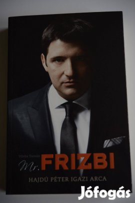 Mr. Frizbi - Hajdú Péter igazi arca (Vörös Tamás)