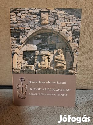 Mübariz Helilov Nyitray Szabolcs: Hunok a Kaukázusban