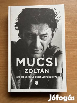 Mucsi Zoltán - Bérczes László beszélgetőkönyve Bérczes László