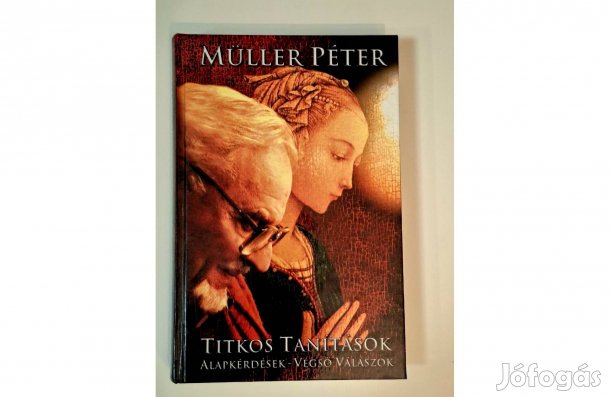 Müller Péter- Titkos tanítások, Alapkérdések- Végső válaszok