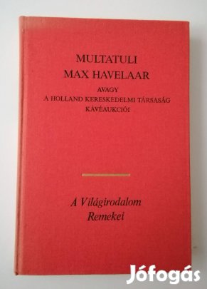 Multatuli - Max Havelaar / Avagy a holland kereskedelmi társaság kávé