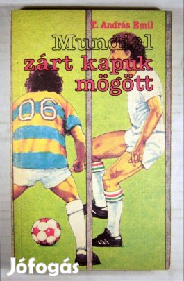 Mundial Zárt Kapuk Mögött (T. András Emil) 1986 (3kép+tartalom)