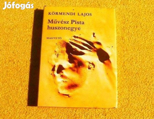Művész Pista huszonegye - Körmendi Lajos - Új könyv