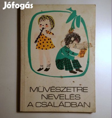 Művészetre Nevelés a Családban (1976) 8kép+tartalom
