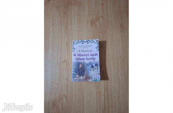 N. Fülöp Beáta: A tihanyi apát titkos kertje