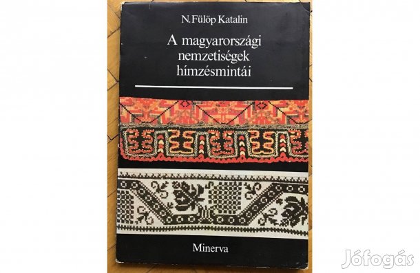 N. Fülöp Katalin: A magyarországi nemzetiségek hímzésmintái