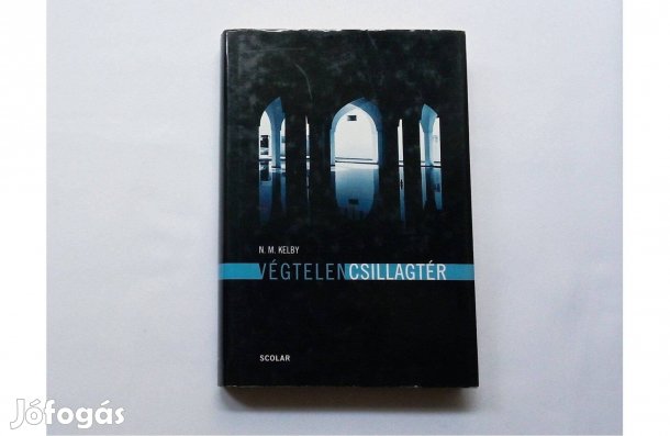 N. M. Kelby: Végtelen csillagtér * Scolar Kiadó 2006. * Ajándékozható!