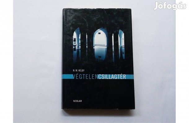 N. M. Kelby: Végtelen csillagtér (regény) * Új példány * Scolar Kiadó