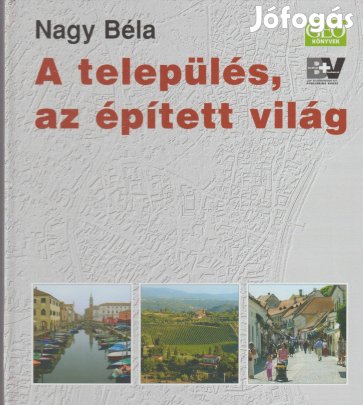 Nagy Béla: A település, az épített világ