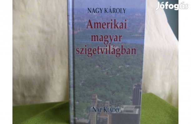 Nagy Károly Amerikai magyar szigetvilágban