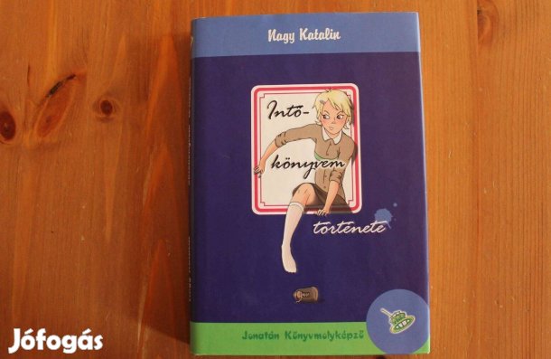 Nagy Katalin - Intő könyvem története ( Jonatán Könyvmolyképző