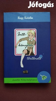 Nagy Katalin - Intőkönyvem története (Intőkönyvem története 1.)