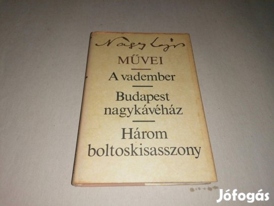 Nagy Lajos művei (A vadember, Budapest nagykávéház.)c. könyv eladó!