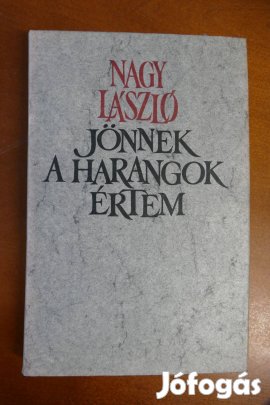 Nagy László - Jönnek a harangok értem