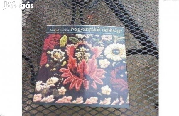 Nagyanyáink öröksége könyv c könyv Eladó