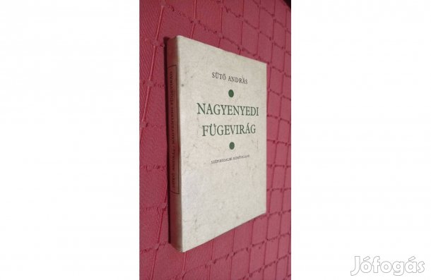 Nagyenyedi fügevirág | Sütő András