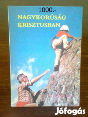 Nagykorúság Krisztusban (hittan, hitélet, vallás)