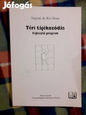 Nagyné Dr. Réz Ilona: Téri tájékozódás Fejlesztő program Pedagógia psz