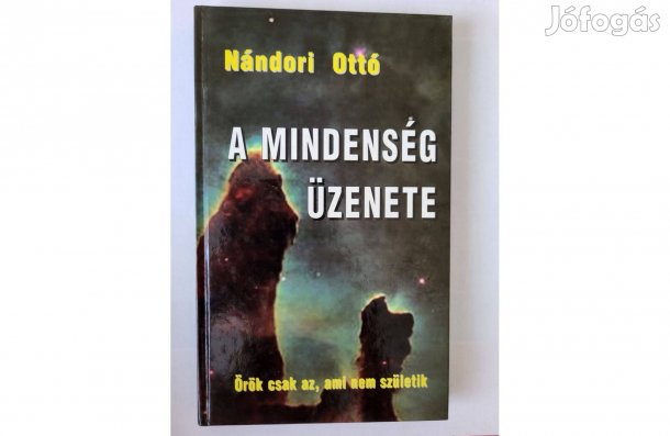 Nándori Ottó: A mindenség üzenete űr/kozmológia könyv, jó állapotban