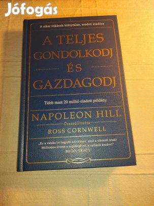 Napoleon Hill: A Teljes gondolkodj és gazdagodj