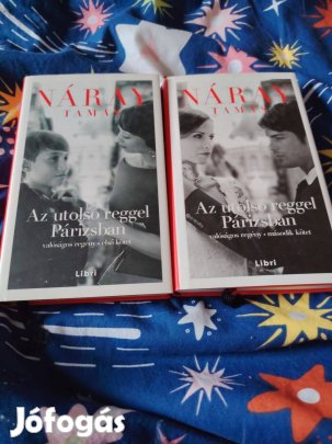 Náray Tamás: Az utolsó reggel Párizsban I-II. (Valóságos regény 1.)