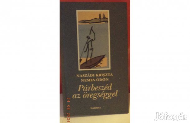 Naszádi Kriszta - Nemes Ödön: Párbeszéd az öregséggel