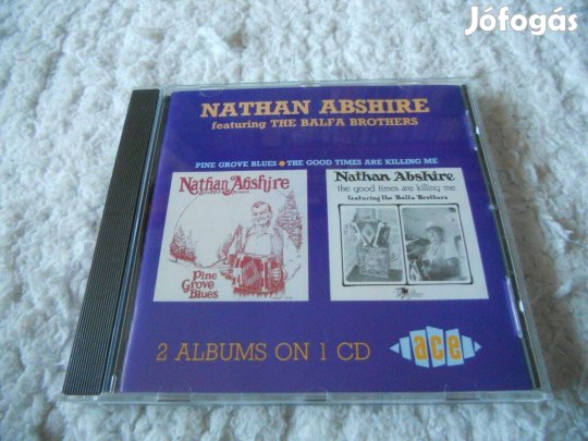 Nathan Abshire : Pine grove blues / The good times are killng me CD (