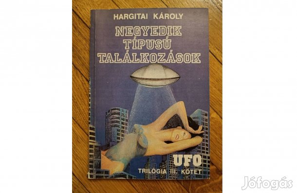 Negyedik tipusú találkozások - Hargitai Károly