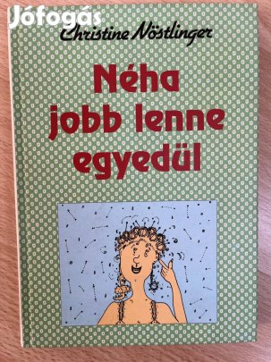 Néha jobb lenne egyedül