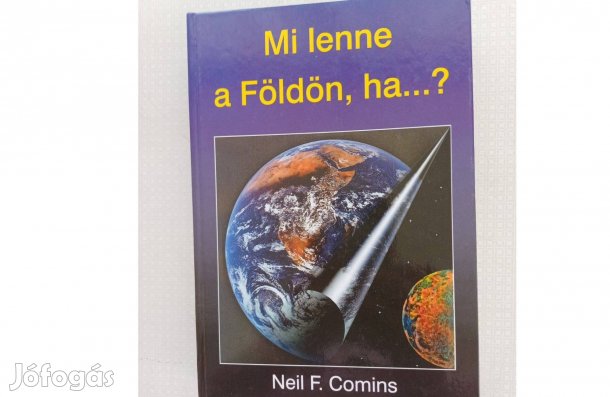 Neil F. Comis Mi lenne a Földel ha .?
