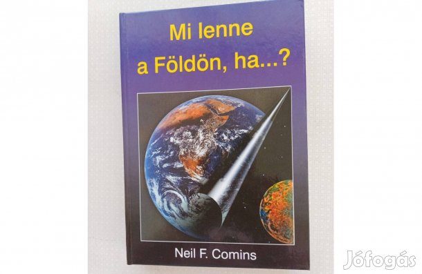 Neil F. Comis Mi lenne a Földel ha .?
