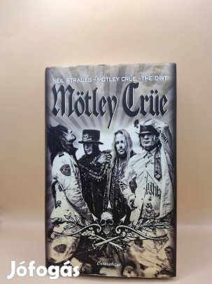 Neil Strauss: Mötley Crüe The Dirt