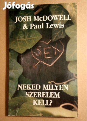 Neked Milyen Szerelem Kell? (Josh Mcdowell-Paul Lewis) 1990 (8kép+tart