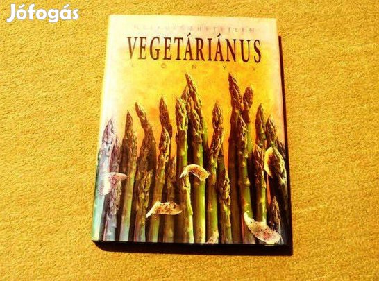 Nélkülözhetetlen vegetáriánus könyv - Justh Szilvia - Új könyv