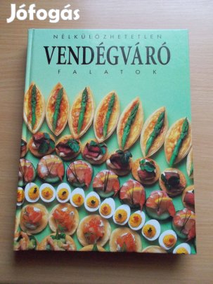 Nélkülözhetetlen vendégváró falatok