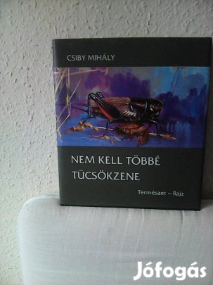 Nem Kell Többé Tücsökzene 163 oldal Csiby Mihály