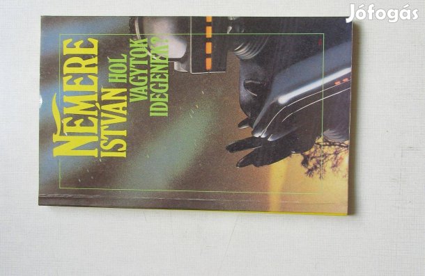 Nemere István Hol vagytok idegenek?