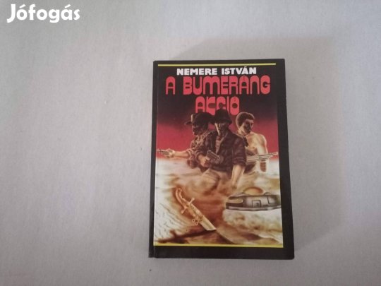 Nemere István: A Bumeráng akció című könyve eladó !