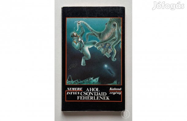 Nemere István: Ahol csontjaid fehérlenek - - - (Csak személyesen!)